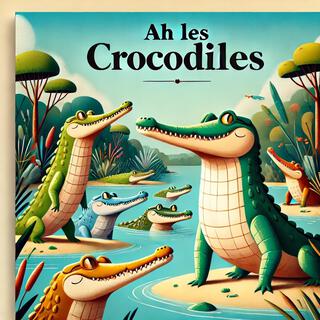 Ah les crocodiles