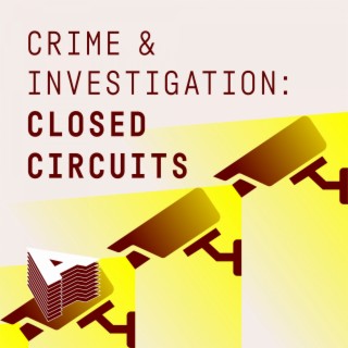 Crime And Investigation: Closed Circuits