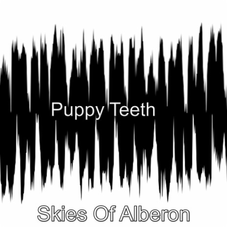 Puppy Teeth | Boomplay Music