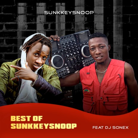 Best of Sunkkeysnoop ft. Dj Sonex | Boomplay Music
