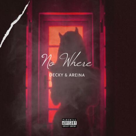 No Where ft. Areina | Boomplay Music