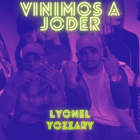 Vinimos a Joder ft. Yozzary | Boomplay Music