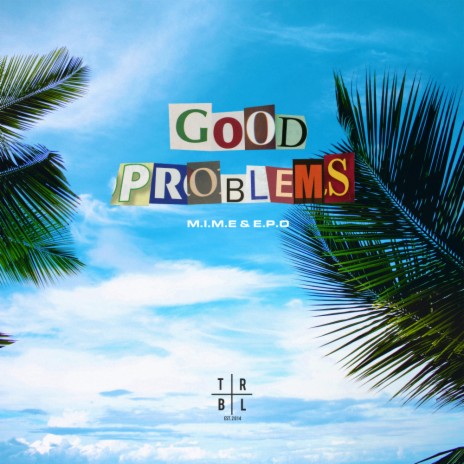 Good Problems ft. E.P.O