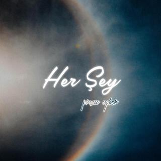 Her Şey lyrics | Boomplay Music