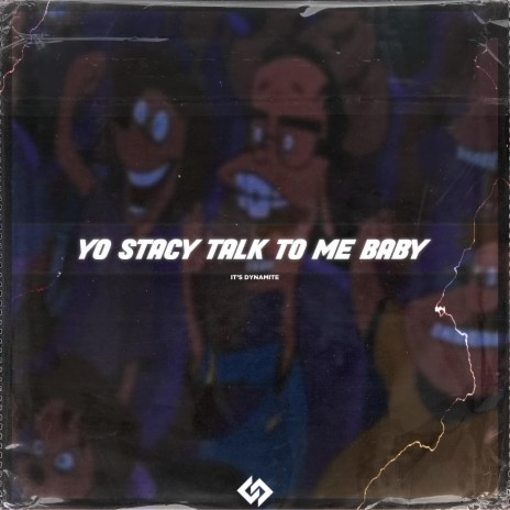 Yo Stacy Talk To Me Baby | Boomplay Music