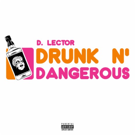 Drunk N' Dangerous | Boomplay Music