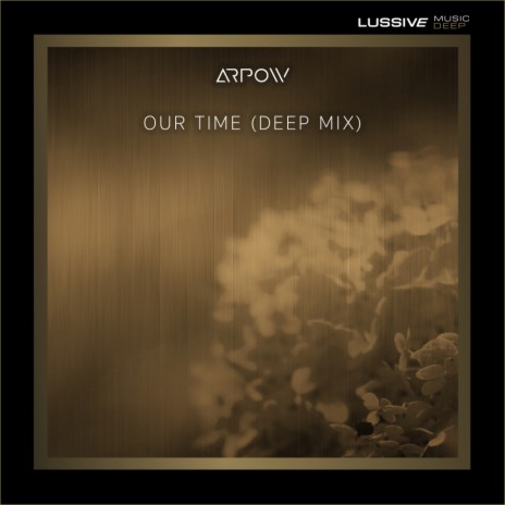 Our Time (Deep Extended Mix) | Boomplay Music