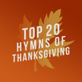 Top 20 Hymns of Thanksgiving
