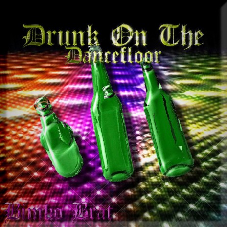 Drunk On The Dancefloor | Boomplay Music