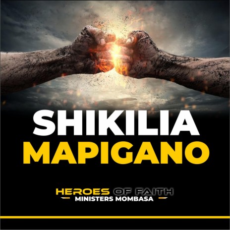 Shikilia (feat. HEROES OF FAITH MINISTERS MOMBASA) | Boomplay Music
