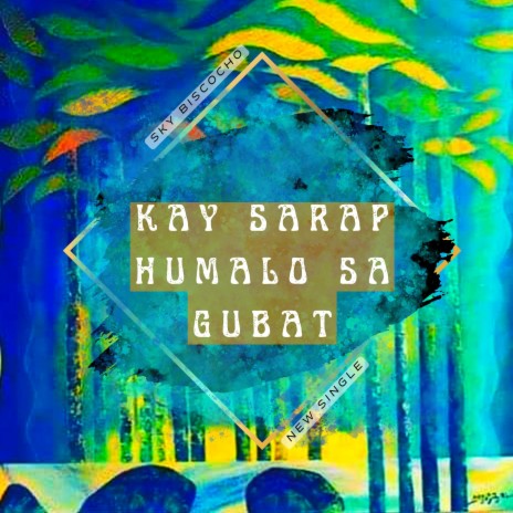 Kay Sarap Humalo Sa Gubat | Boomplay Music