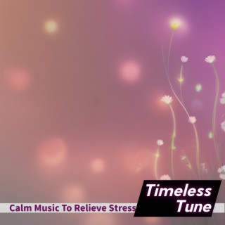 Calm Music To Relieve Stress