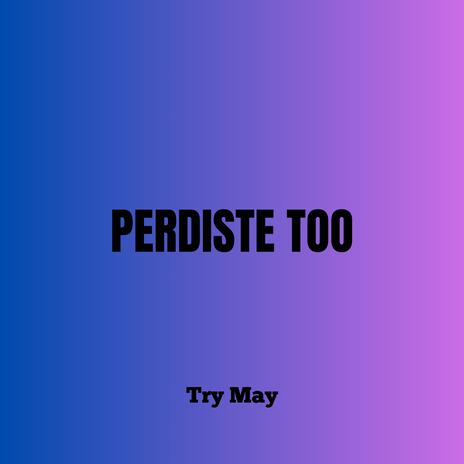 Perdiste To´ | Boomplay Music