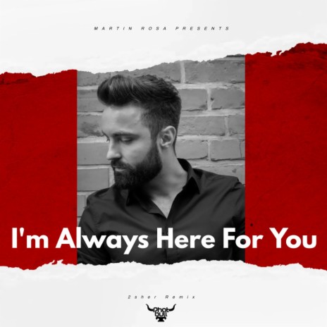 I'm Always Here For You (2Sher Remix) ft. 2Sher | Boomplay Music