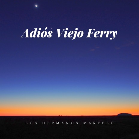 Adiós Viejo Ferry | Boomplay Music