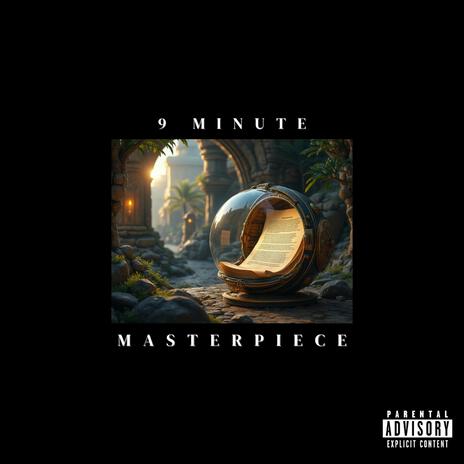 9 Minute Masterpiece (9mm) | Boomplay Music