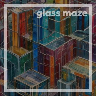 Glass Maze