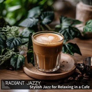 Stylish Jazz for Relaxing in a Cafe