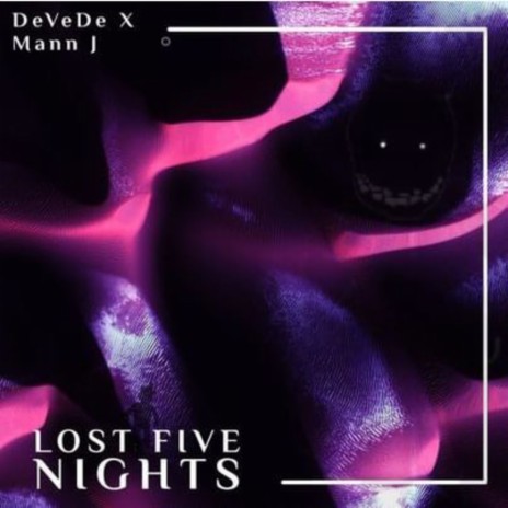 Lost Five Nights ft. DeVeDe | Boomplay Music