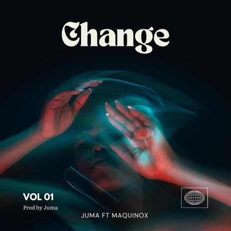 Change ft. Maquinox | Boomplay Music