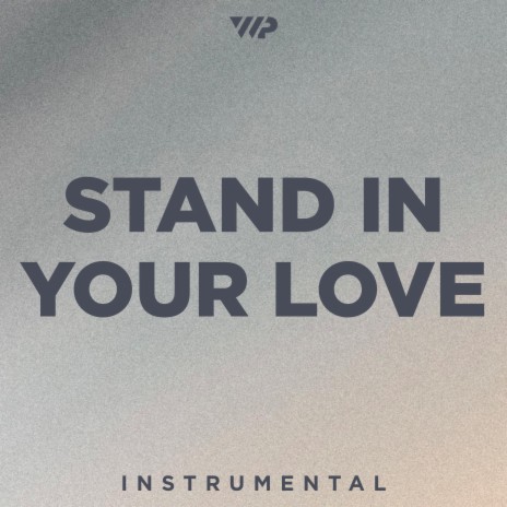 Stand In Your Love (Instrumental)