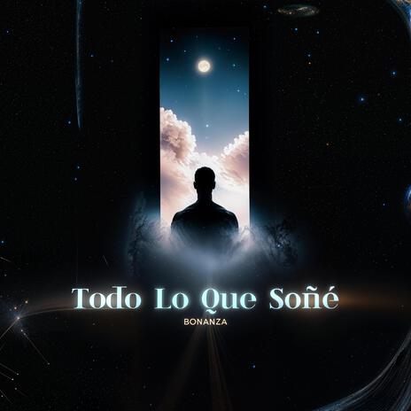 Todo Lo Que Soñé | Boomplay Music