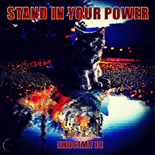 STAND IN YOUR POWER