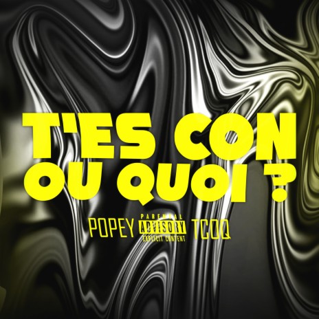 T'es con ou quoi ? | Boomplay Music