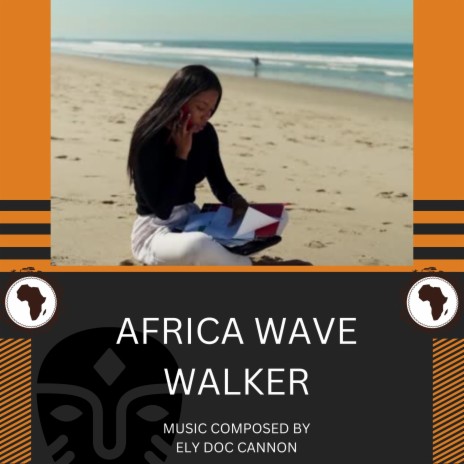 AFRICA WAVE WALKER | Boomplay Music