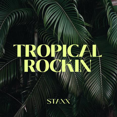 Tropical Rockin | Boomplay Music