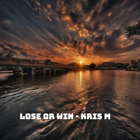 Lose or win | Boomplay Music