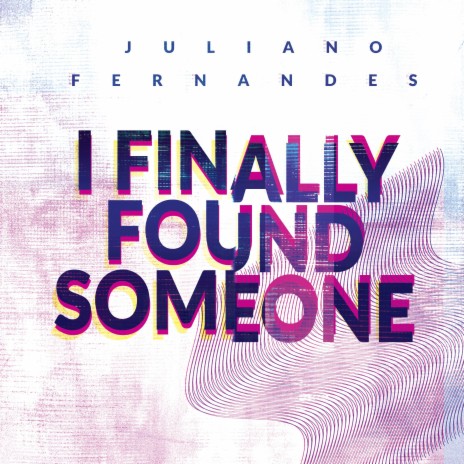 I Finally Found Someone | Boomplay Music