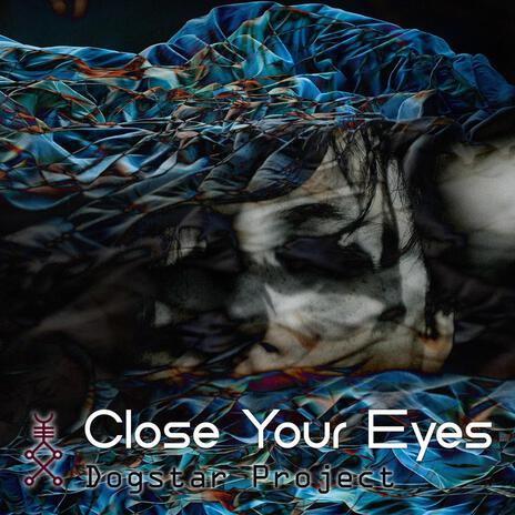 Close Your Eyes | Boomplay Music