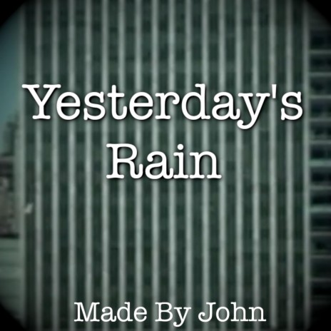 Yesterday's Rain | Boomplay Music