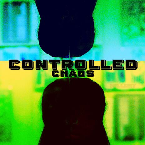 Controlled Chaos | Boomplay Music