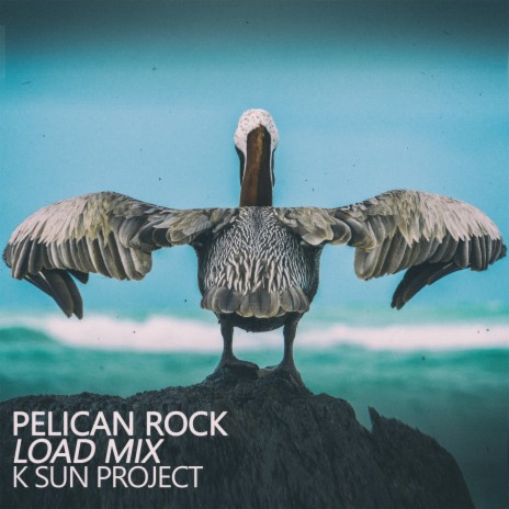 Pelican Rock (Load Mix) | Boomplay Music