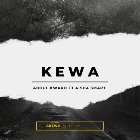 Abdul kwaro (kewa) ft. Aisha smart | Boomplay Music