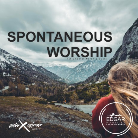 Spontaneous Worship (Instrumental Worship Music) ft. Edgar Mantilla Instrumental | Boomplay Music