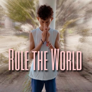 Rule the World