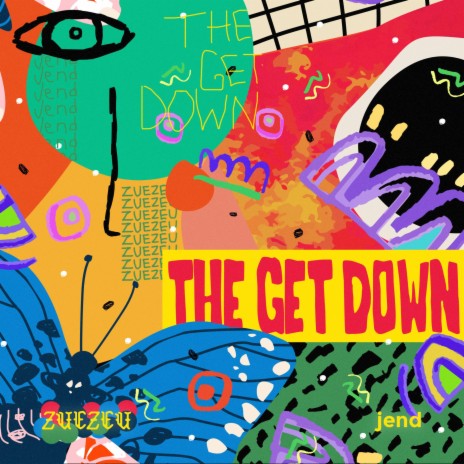 The Get Down ft. ZUEZEU | Boomplay Music