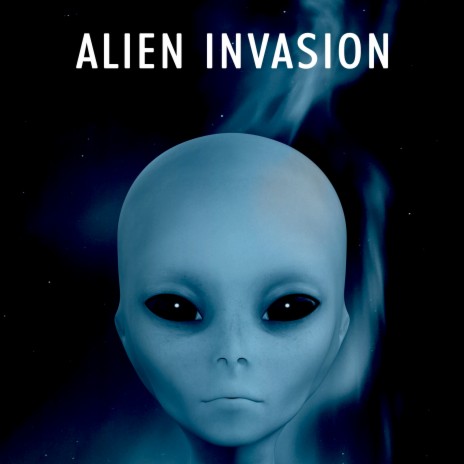 Alien Invasion | Boomplay Music