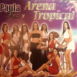 Paula Paz y Arena Tropical