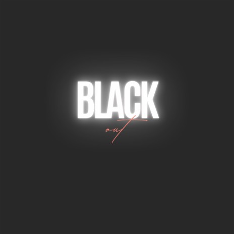 Black Out | Boomplay Music