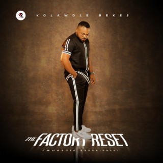 The Factory Reset (Worship Experience)