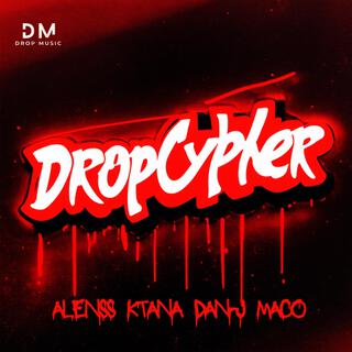 DropCypher #1(Alenss,Ktana,Dan-J,Maco)