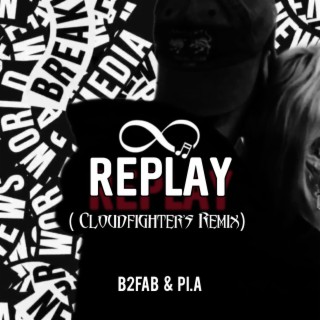 Replay (Cloudfighter's Remix)