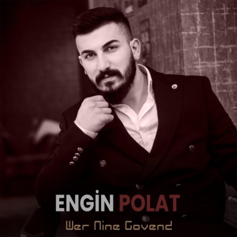 Wer Nine Govend ft. Engin Polat | Boomplay Music