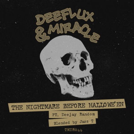 The Nightmare Before Hallowe'en ft. Miracle & Deejay Random | Boomplay Music