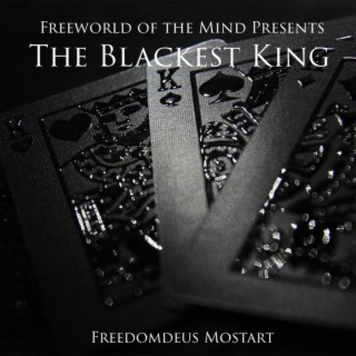 Freeworld of the Mind Presents The Blackest King