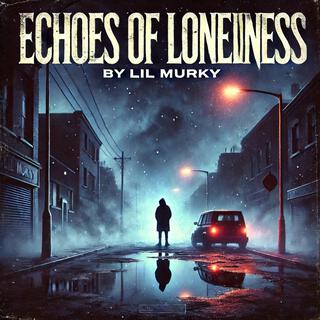 Echoes Of Loneliness